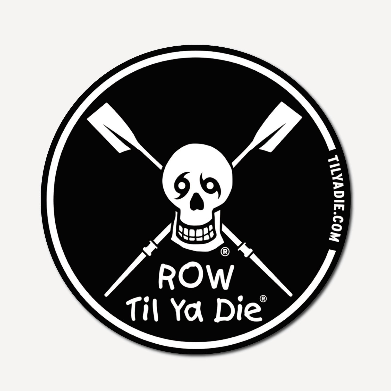 Circular logo with a skull and crossed oars, featuring the text 'ROW Til Ya Die' on a black background.
