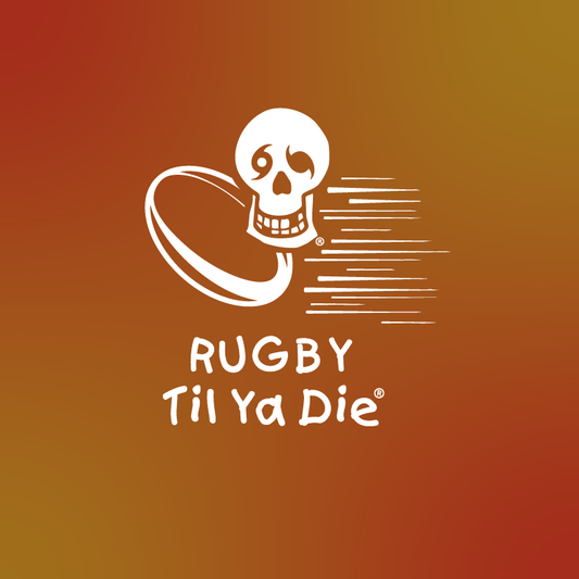 Rugby Til Ya Die Design