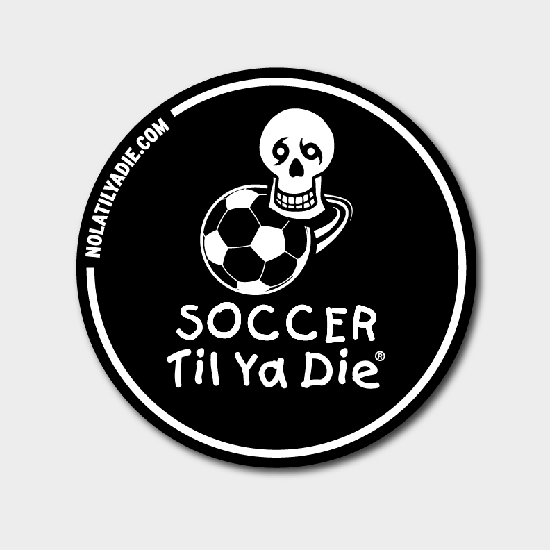Soccer Til Ya Die Sticker