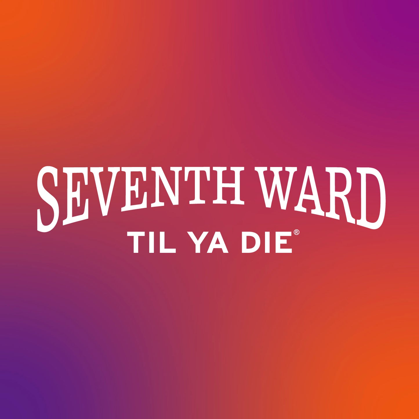 Seventh Ward Til Ya Die Design