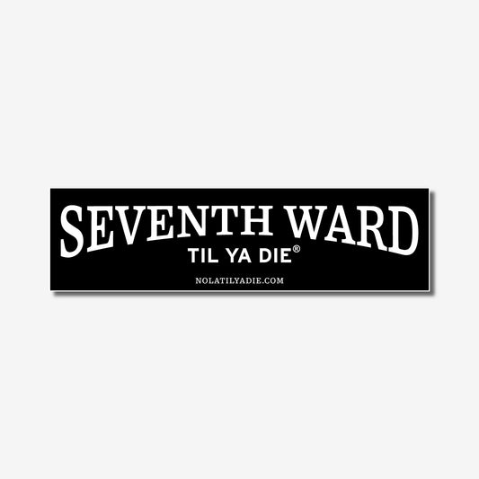 Seventh Ward Til Ya Die Sticker