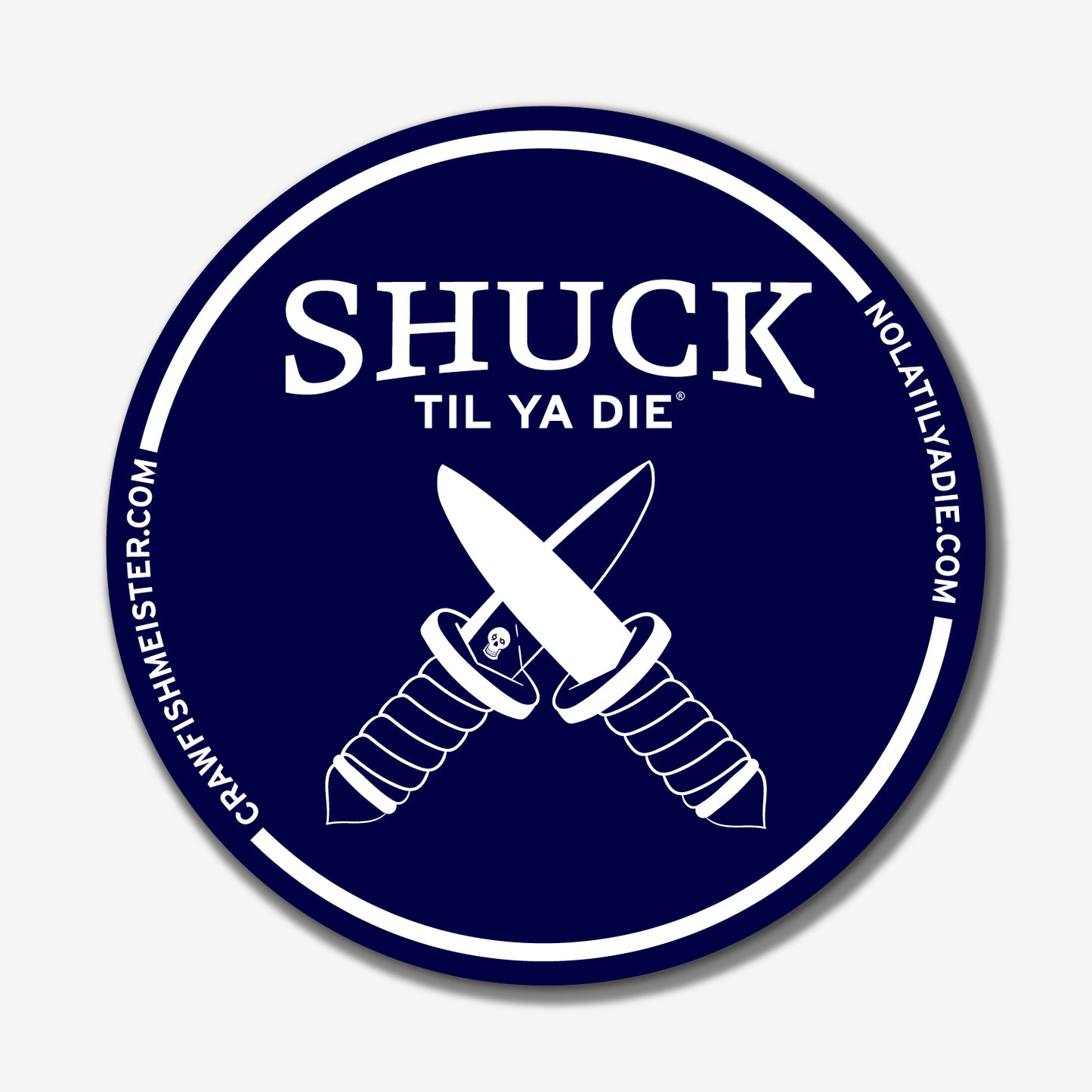Shuck Til Ya Die Sticker · Oyster Knives
