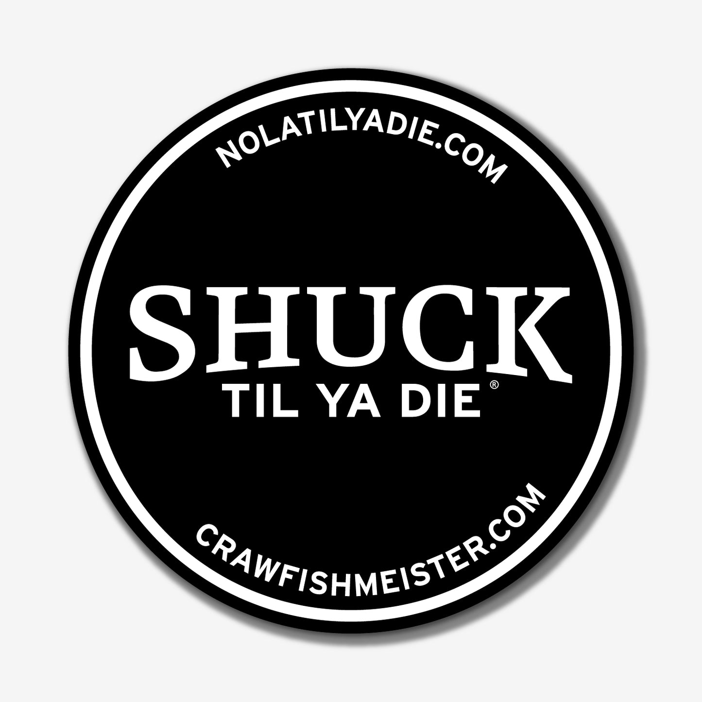 Shuck Til Ya Die Sticker