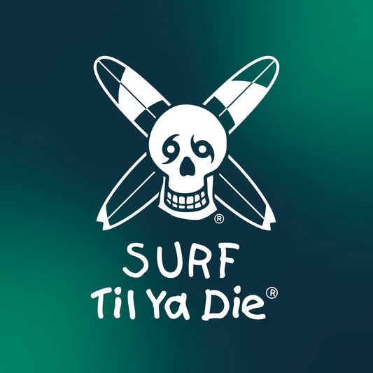Surf Til Ya Die Design