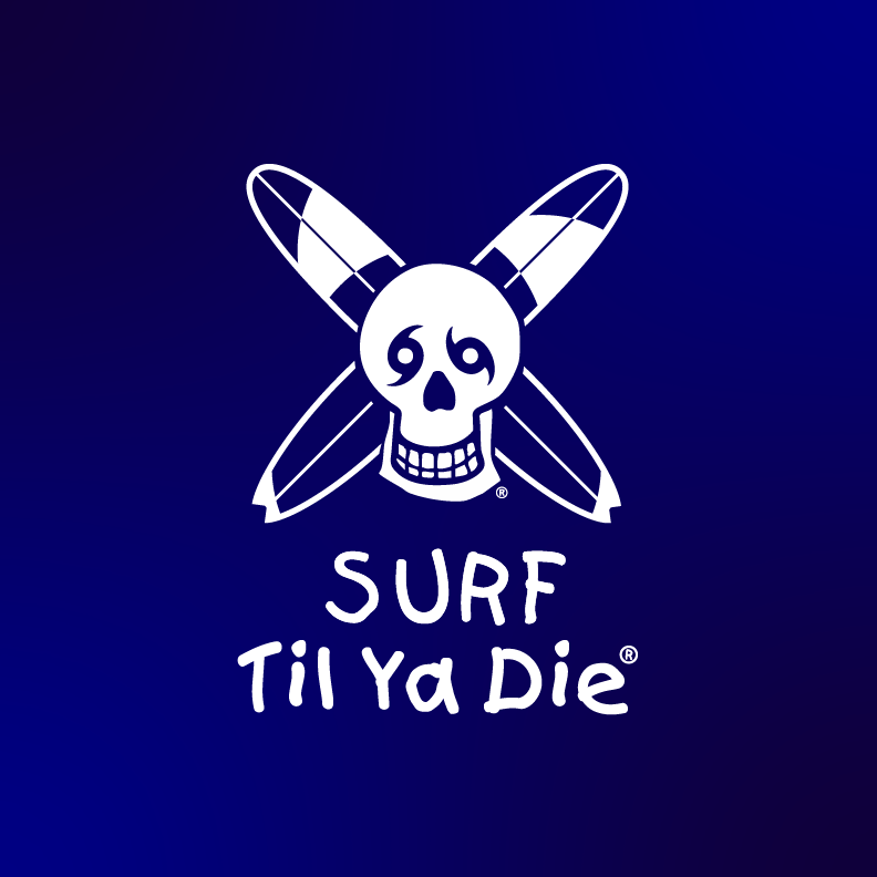 Surf Til Ya Die Design