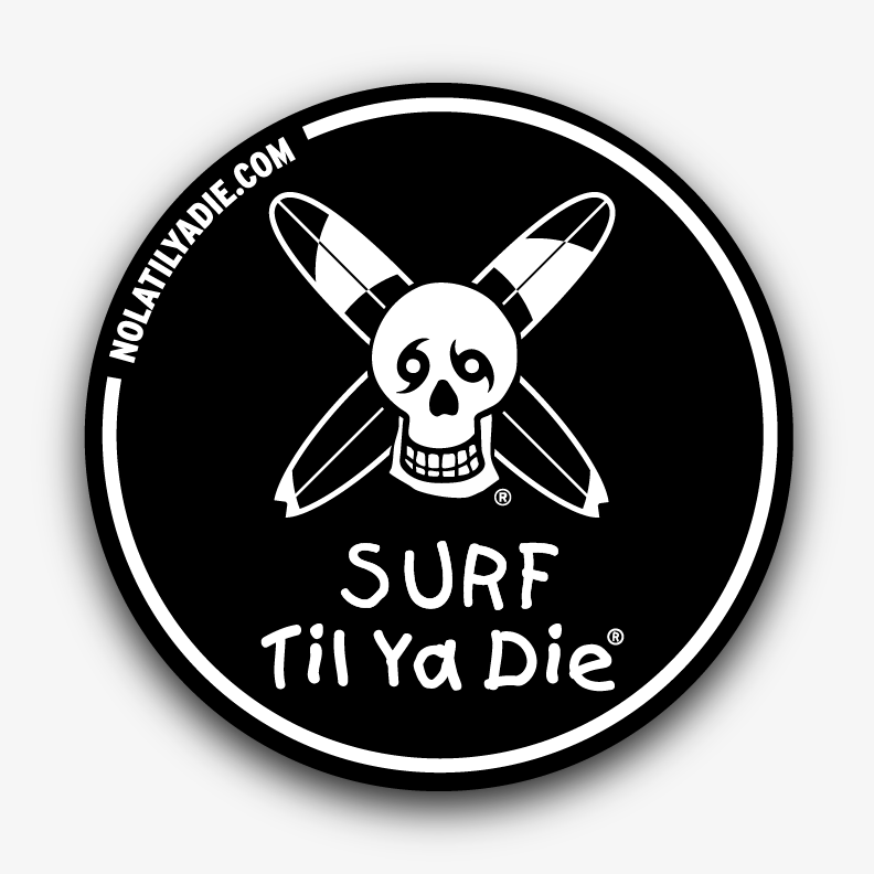 Surf Til Ya Die Sticker