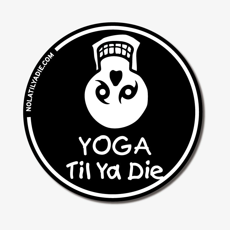 Yoga Til Ya Die Sticker