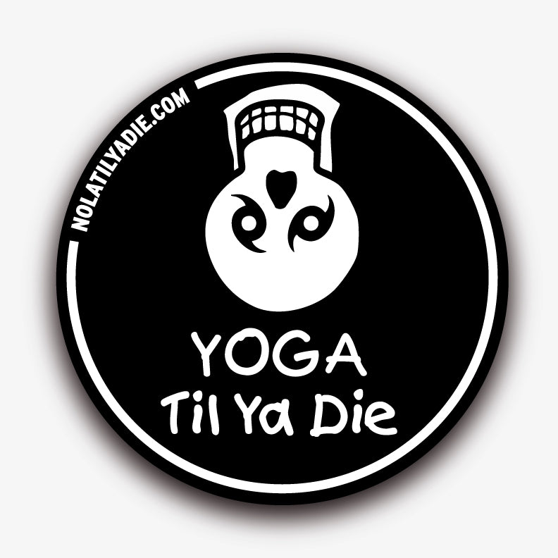 Yoga Til Ya Die Sticker