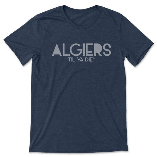 Algiers Til Ya Die T-Shirt