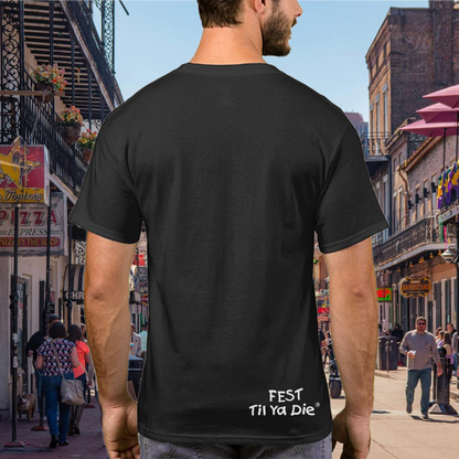Fest Til Ya Die Krewe Tee
