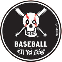 Baseball Til Ya Die Sticker - Skull - Bats