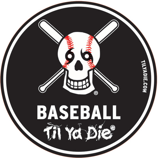 Baseball Til Ya Die #1 Sticker
