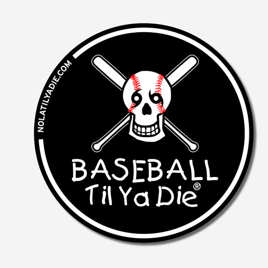 Baseball Til Ya Die Sticker