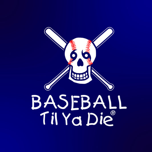 Baseball Til Ya Die Design