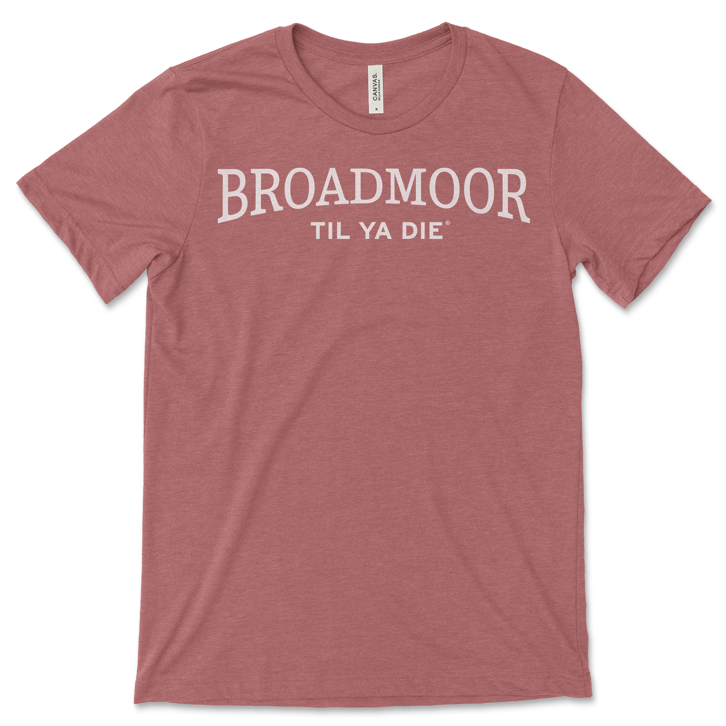 Broadmoor Til Ya Die Tee