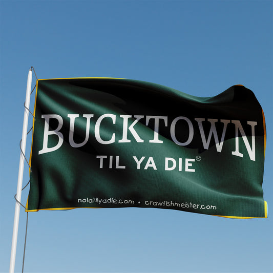 Bucktown Til Ya Die Flag