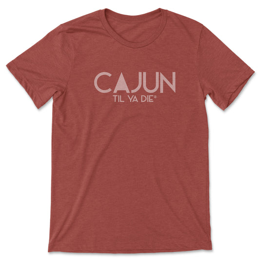 Cajun Til Ya Die T-Shirt