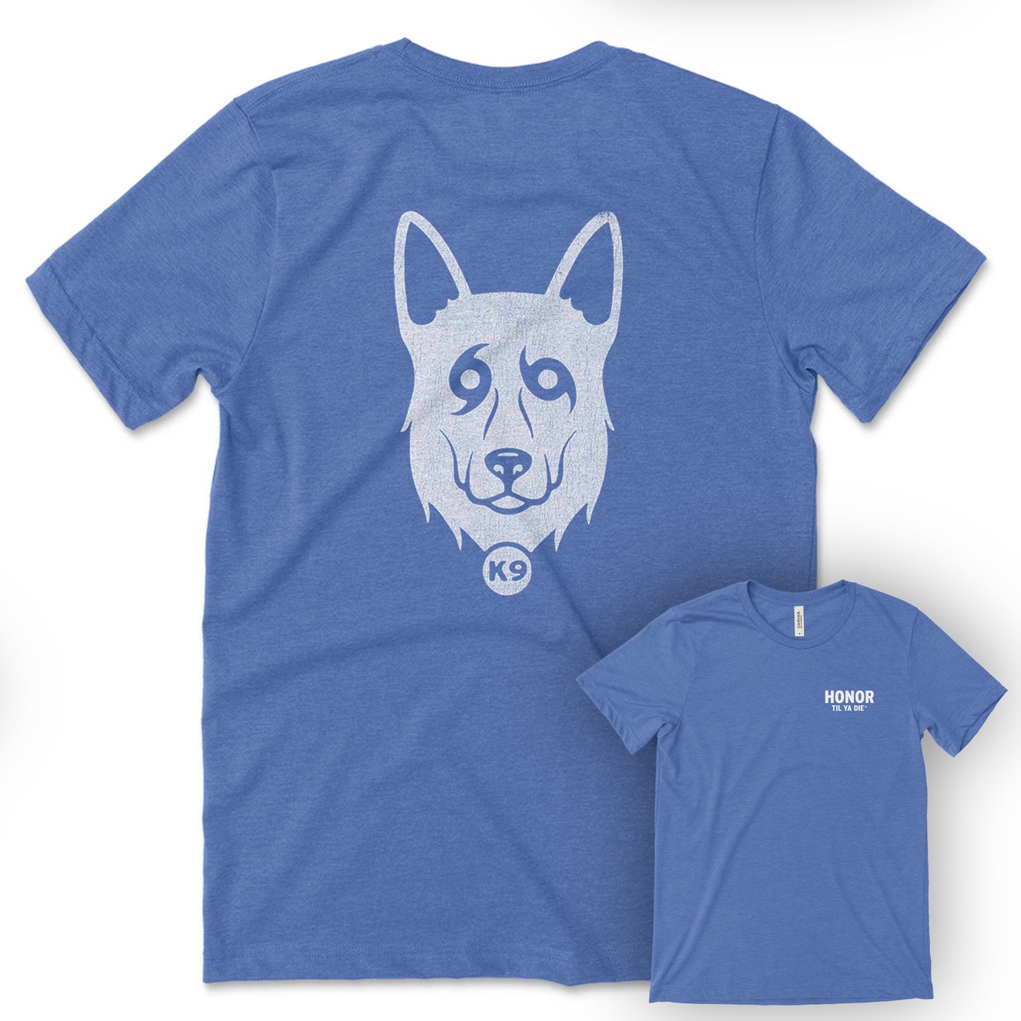 Honor Til Ya Die K9 T-Shirt
