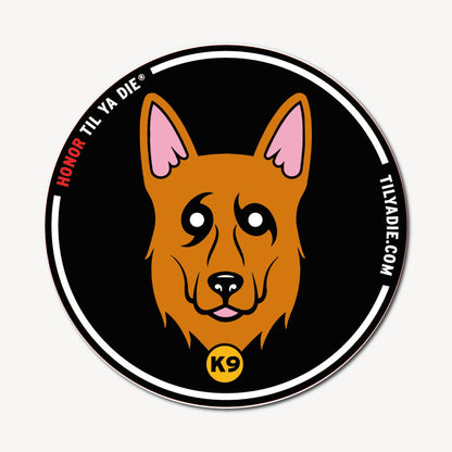 Honor Til Ya Die K9 Sticker