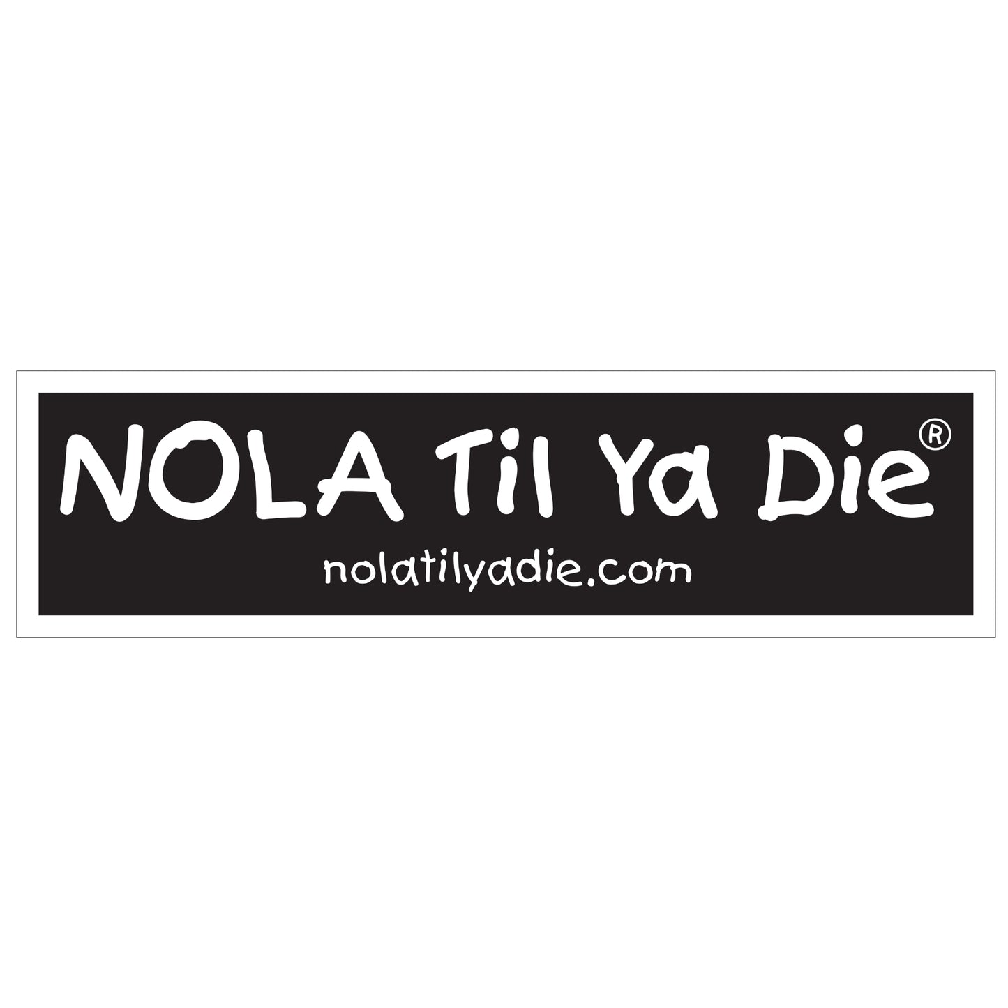 Nola Til Ya Die Sticker Words