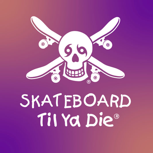 Skateboard Til Ya Die Design