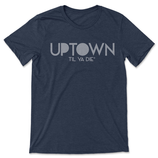 Uptown Til Ya Die T-Shirt