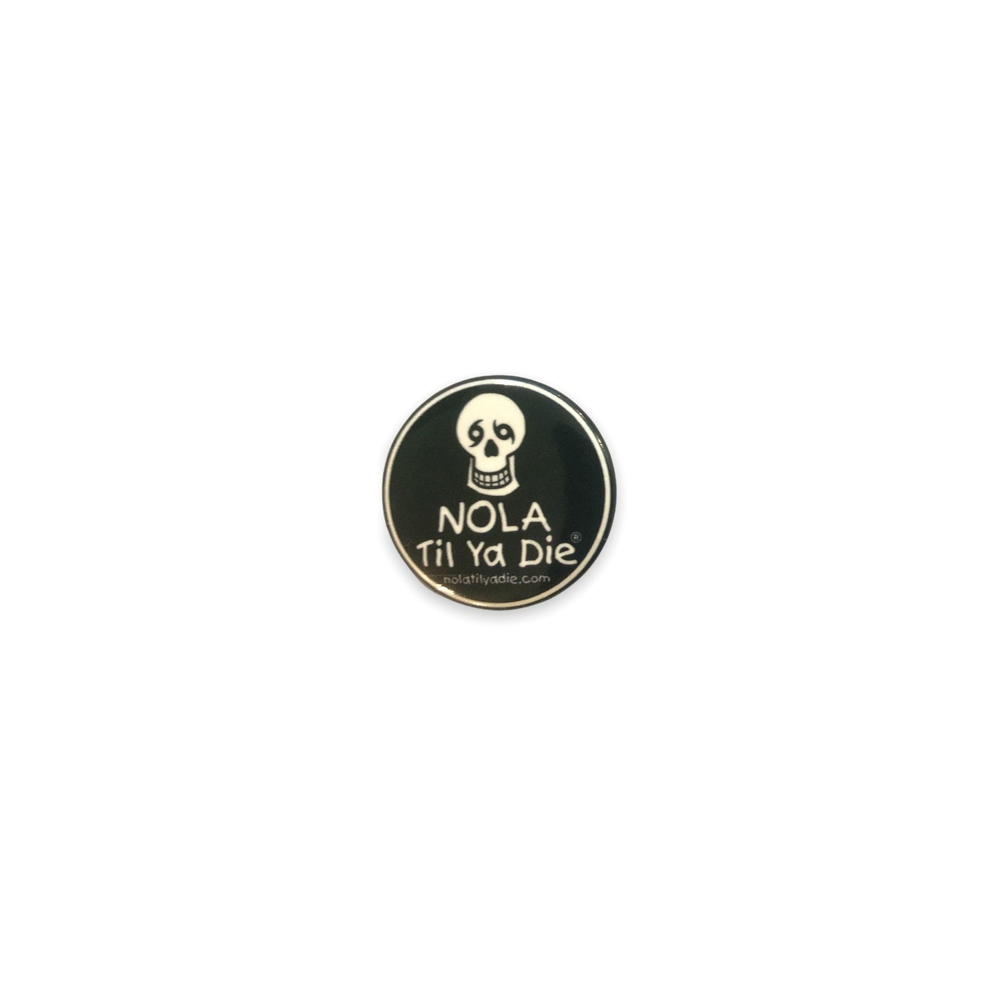 Nola Til Ya Die Pin-Back Button