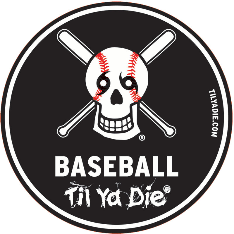 Baseball Til Ya Die Skull w/ Baseball Bats Sticker