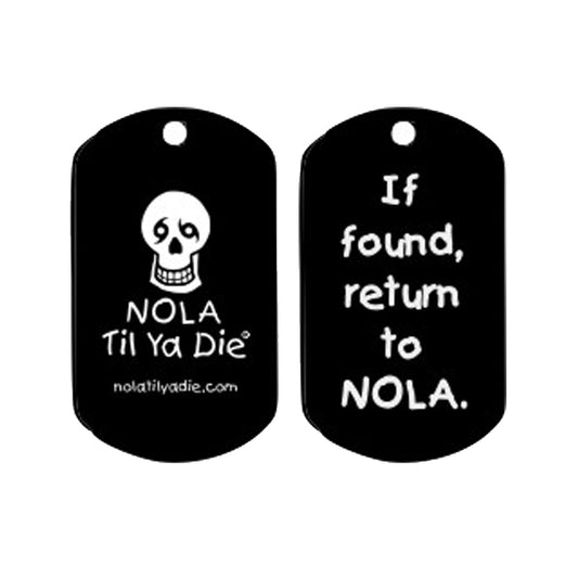 Nola Til Ya Die Dog Tag