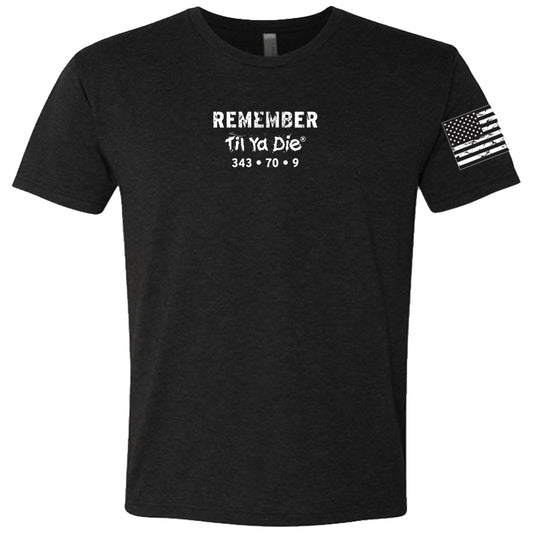 9/11 Remember Til Ya Die 343-70-9 Tee