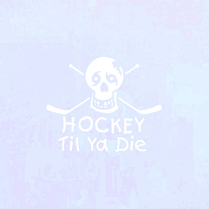 Hockey Til Ya Die Decal